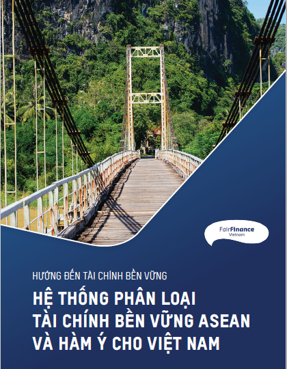 Hướng đến tài chính bền vững – Hệ thống phân loại tài chính bền vững ASEAN và hàm ý cho Việt Nam